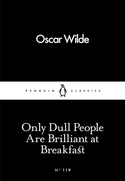 Only Dull People Are Brilliant at Breakfast-9780241251805