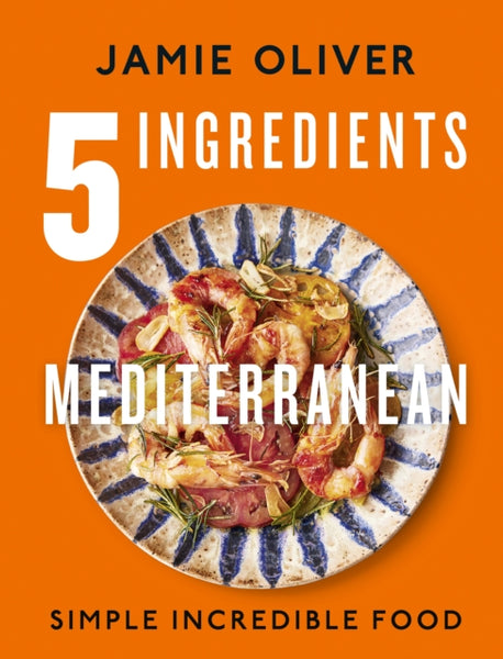 5 Ingredients Mediterranean : Simple Incredible Food-9780241431160