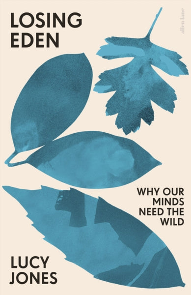 Losing Eden : Why Our Minds Need the Wild-9780241441534