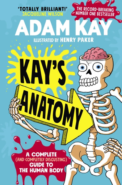 Kay's Anatomy : A Complete (and Completely Disgusting) Guide to the Human Body-9780241452912