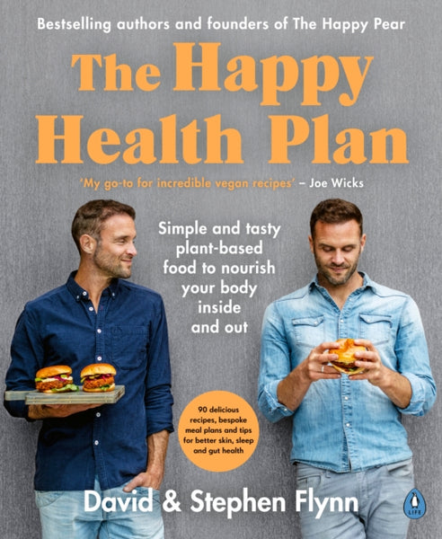 The Happy Health Plan : Simple and tasty plant-based food to nourish your body inside and out-9780241471449