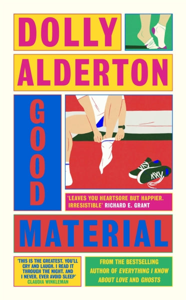 Good Material : THE INSTANT SUNDAY TIMES BESTSELLER, FROM THE AUTHOR OF EVERYTHING I KNOW ABOUT LOVE-9780241523674