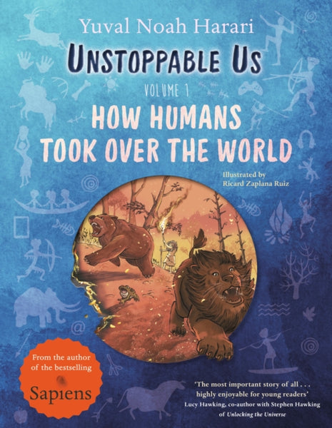 Unstoppable Us, Volume 1 : How Humans Took Over the World-9780241596081