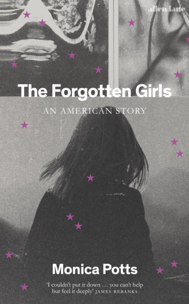 The Forgotten Girls : An American Story-9780241633519