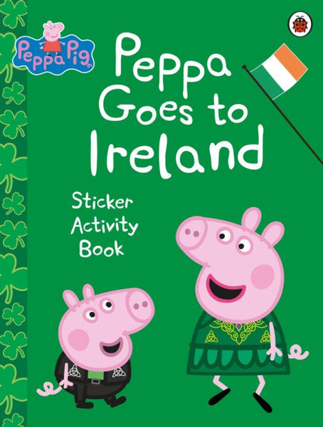Peppa Pig: Peppa Goes to Ireland Sticker Activity-9780241636640