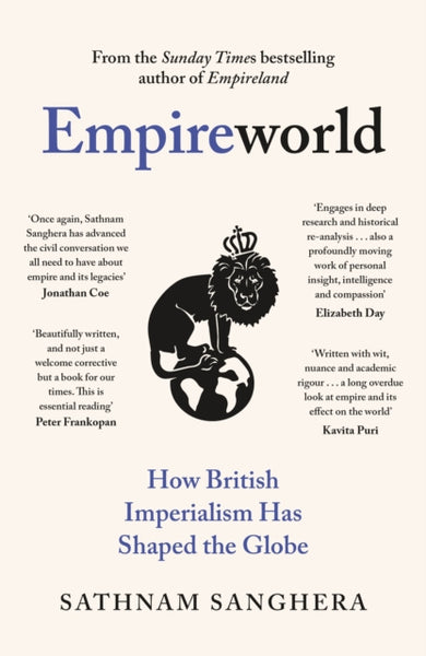 Empireworld : How British Imperialism Has Shaped the Globe-9780241691809