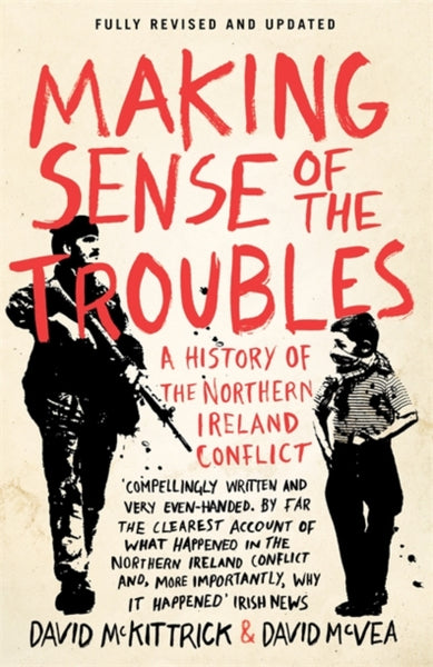 Making Sense of the Troubles : A History of the Northern Ireland Conflict-9780241962657