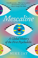 Mescaline : A Global History of the First Psychedelic-9780300257502