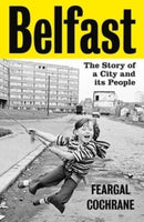 Belfast : The Story of a City and its People-9780300264449