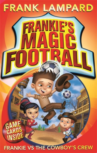 Frankie's Magic Football: Frankie vs The Cowboy's Crew : Book 3-9780349001593