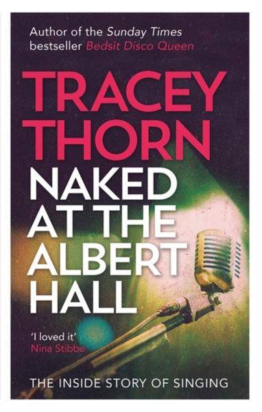 Naked at the Albert Hall : The Inside Story of Singing-9780349005249