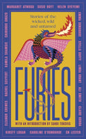 Furies : Stories of the wicked, wild and untamed - feminist tales from 15 bestselling, award-winning authors - 'Wonderful' (Red Magazine)-9780349017150