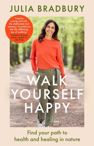 Walk Yourself Happy : Find your path to health and healing in nature-9780349436234