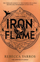 Iron Flame : THE THRILLING SEQUEL TO THE NUMBER ONE GLOBAL BESTSELLING PHENOMENON FOURTH WING-9780349437033