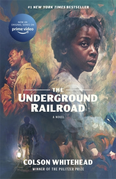 The Underground Railroad : Winner of the Pulitzer Prize for Fiction 2017-9780349726809