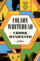 Crook Manifesto : 'Whitehead is fast becoming the Dickens of black American life' SUNDAY TIMES-9780349727653