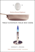 What Einstein Told His Cook : Kitchen Science Explained-9780393329421