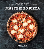 Mastering Pizza : The Art and Practice of Handmade Pizza, Focaccia, and Calzone-9780399579226