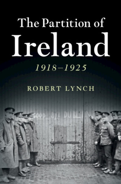 The Partition of Ireland : 1918-1925-9780521189583