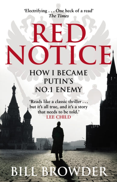 Red Notice : A True Story of Corruption, Murder and how I became Putin's no. 1 enemy-9780552170321