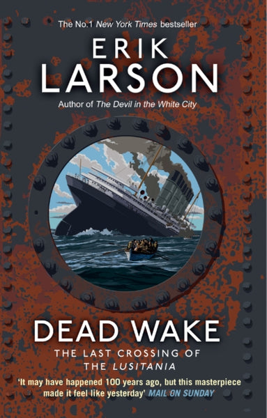 Dead Wake : The Last Crossing of the Lusitania-9780552779340