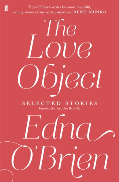 The Love Object : Selected Stories of Edna O'Brien-9780571282951