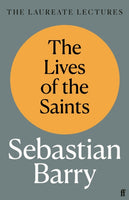 The Lives of the Saints : The Laureate Lectures-9780571372027