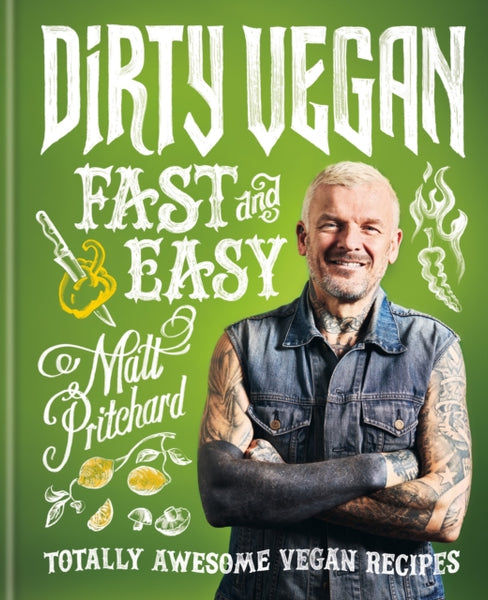 Dirty Vegan Fast and Easy : Totally awesome vegan recipes-9780600637851