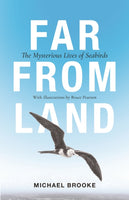Far from Land : The Mysterious Lives of Seabirds-9780691210322
