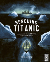 Rescuing Titanic : A true story of quiet bravery in the North Atlantic-9780711262768