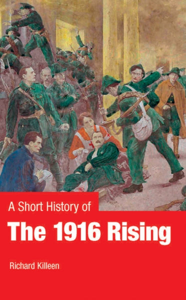 A Short History of the 1916 Rising-9780717144167