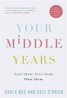 Your Middle Years : Love them. Live them. Own them.-9780717169757