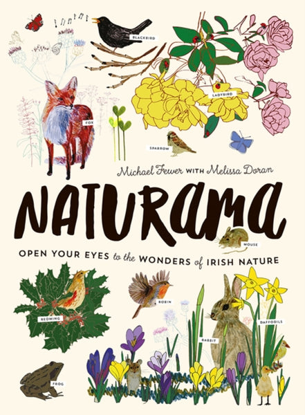 Naturama : Open Your Eyes to the Wonders of Irish Nature-9780717169801