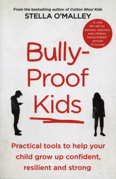 Bully-Proof Kids : Practical tools to help your child to grow up confident, resilient and strong-9780717175420