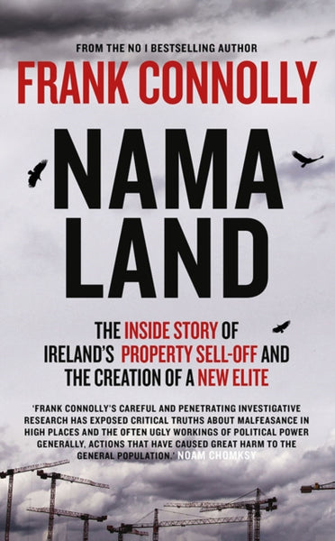 NAMA Land : The Inside Story of Ireland's Property Sell-Off and the Creation of a New Elite-9780717175475