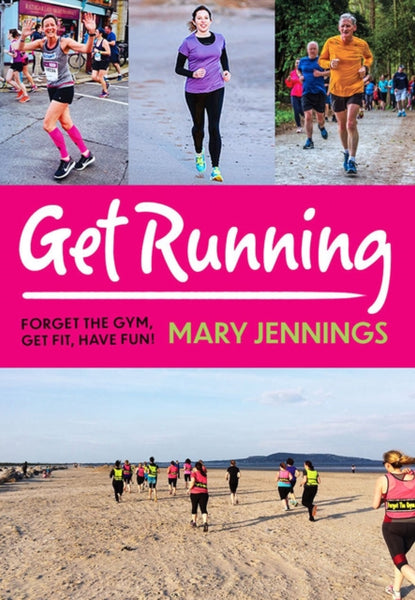 Get Running : Forget the gym, get fit, have fun!-9780717183760