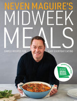 Neven Maguire's Midweek Meals : Simple recipes for easy everyday eating-9780717189786
