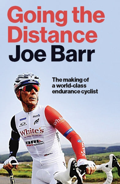 Going the Distance : The Making of a world class endurance cyclist-9780717190607