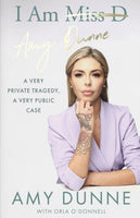 I Am Amy Dunne : A Very Private Tragedy, A Very Public Case-9780717190980