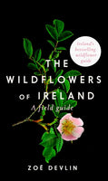 The Wildflowers of Ireland : A Field Guide-9780717191871