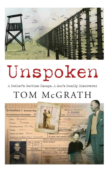Unspoken : A Father's Wartime Escape. A Son's Family Discovered-9780717192540