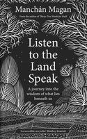 Listen to the Land Speak : A Journey into the wisdom of what lies beneath us-9780717192595