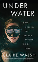 Under Water : How holding my breath taught me to live-9780717194865