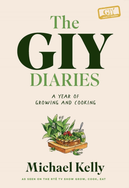 The GIY Diaries : A Year of Growing and Cooking-9780717195077