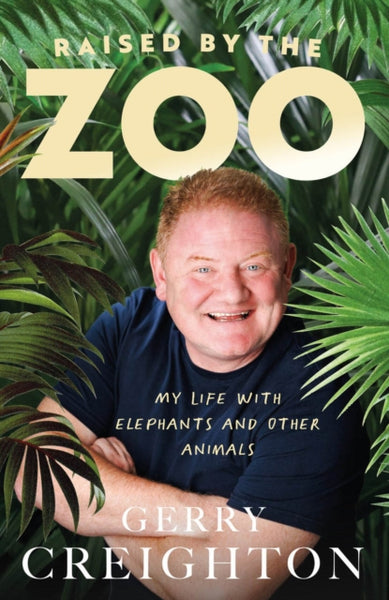 Raised by the Zoo : My Life with Elephants and Other Animals-9780717197514