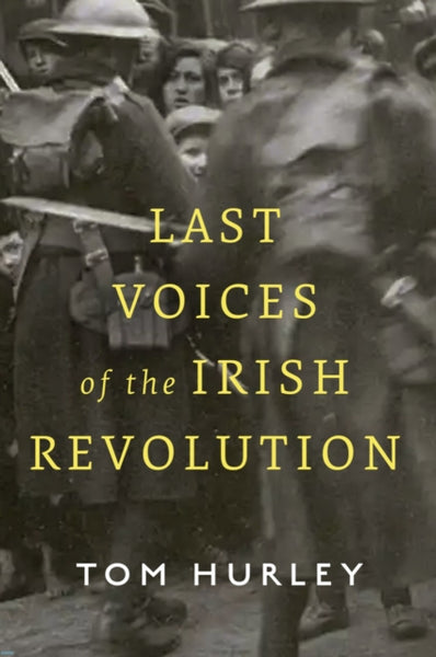 Last Voices of the Irish Revolution-9780717199785