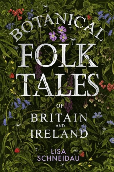 Botanical Folk Tales of Britain and Ireland-9780750981217