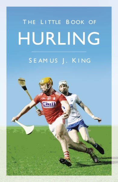 The Little Book of Hurling-9780750994996