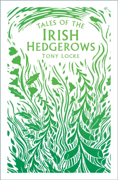 Tales of the Irish Hedgerows-9780750995702