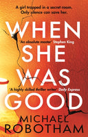 When She Was Good : The heart-stopping Richard & Judy Book Club thriller from the No.1 bestseller-9780751573497